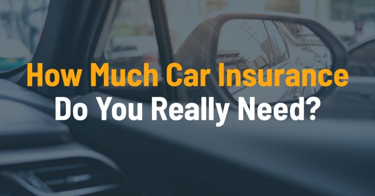 How Much Car Insurance Do You Really Need?
